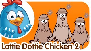 Lottie Dottie Chicken 2 - Kids songs and nursery rhymes in english