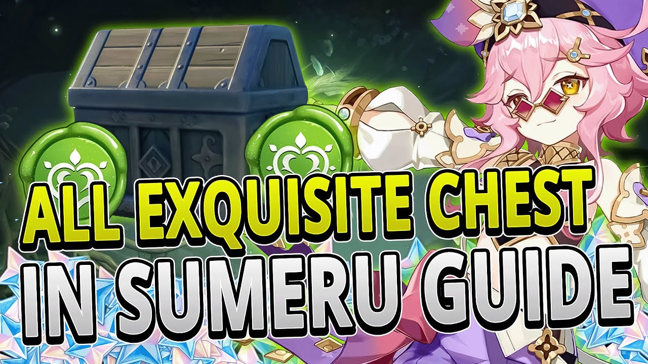All 54 Exquisite Chest Locations in Sumeru FAST ROUTE GUIDE Genshin