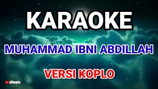 Download lagu KARAOKE ~ MUHAMMAD IBNI ABDILLAH • COVER SHOLAWAT VERSI KOPLO RASA ORKES • NADA COWOK mp3 Download lagu KARAOKE ~ MUHAMMAD IBNI ABDILLAH • COVER SHOLAWAT VERSI KOPLO RASA ORKES • NADA COWOK mp3