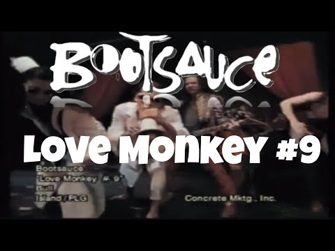 Bootsauce – Love Monkey #9