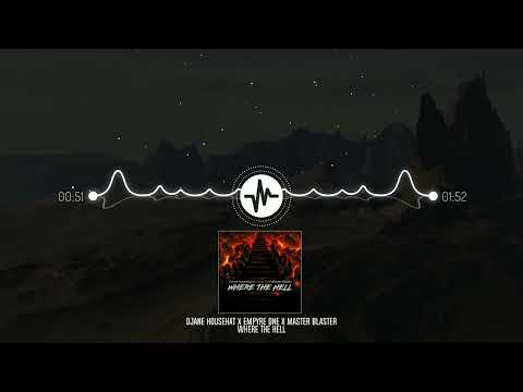 Djane Housekat x Empyre One x Master Blaster - Where The Hell