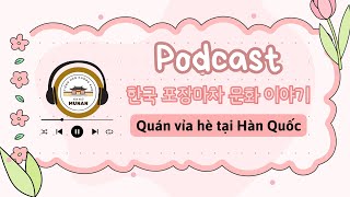 Quán ăn vỉa hè tại Hàn Quốc | Văn hóa Hàn Quốc | Podcast luyện nghe tiếng Hàn | Hàn ngữ Munan