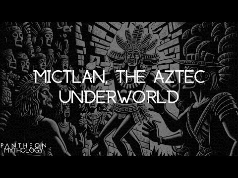 A Brief Tour of Mictlan, the Aztec Underworld