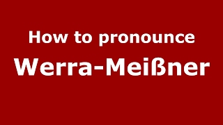 How to pronounce Werra-Mei&szlig;ner