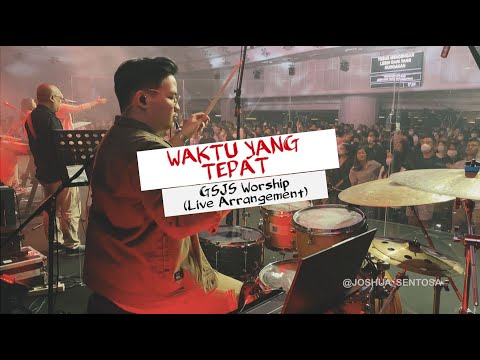 WAKTU YANG TEPAT - GSJS Worship  (LIVE ARR.) + WORSHIP MOMENT