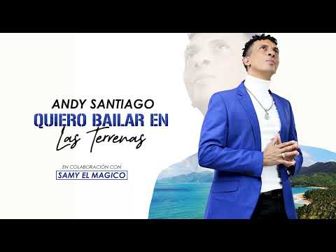 Andy Santiago El Relevo, Quiero Bailar En Las Terrenas (Audio Oficial)