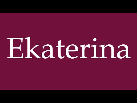 How to Pronounce ''Ekaterina'' Correctly in German