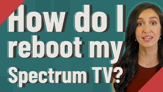 How do I reboot my Spectrum TV?