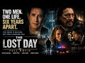 Two Men One Life Six Years Apart THE LOST DAY Full Mind Bending Thriller Movie