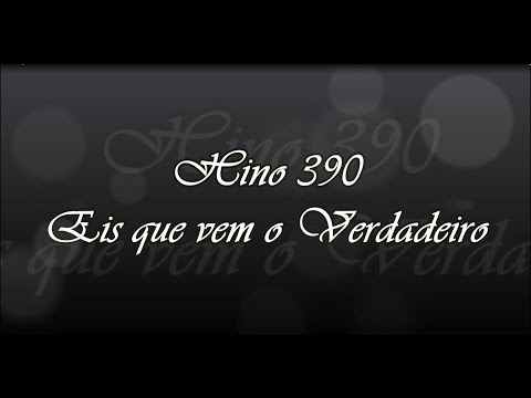 CCB Hino 390 - Eis que vem o Verdadeiro