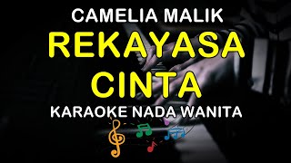 Download lagu REKAYASA CINTA - KARAOKE NADA WANITA ( CAMELIA MALIK ) mp3