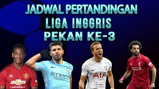 Jadwal Liga Inggris Pekan Ketiga, Big Match Liverpool Vs Arsenal akan Tersaji