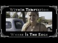 Within Temptation - Where Is The Edge (Official ...