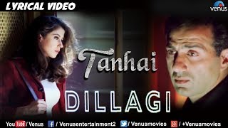 Tanhai- Saaya Bhi Saath - LYRICAL VIDEO Dillagi  S