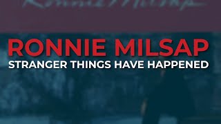 Ronnie Milsap - Stranger Things Have Happened (Official Audio)