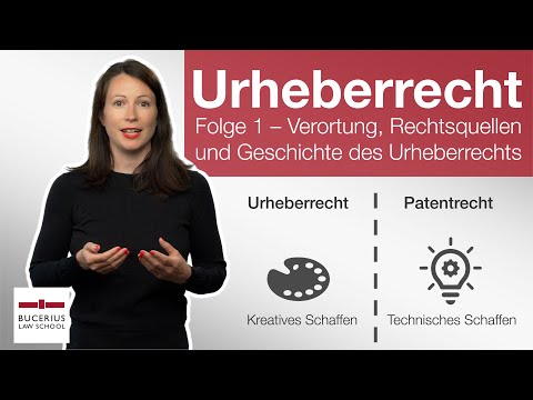 Verortung, Geschichte und Rechtsquellen | Urheberrecht | Folge 1 (Prof. Dr. Kuschel)