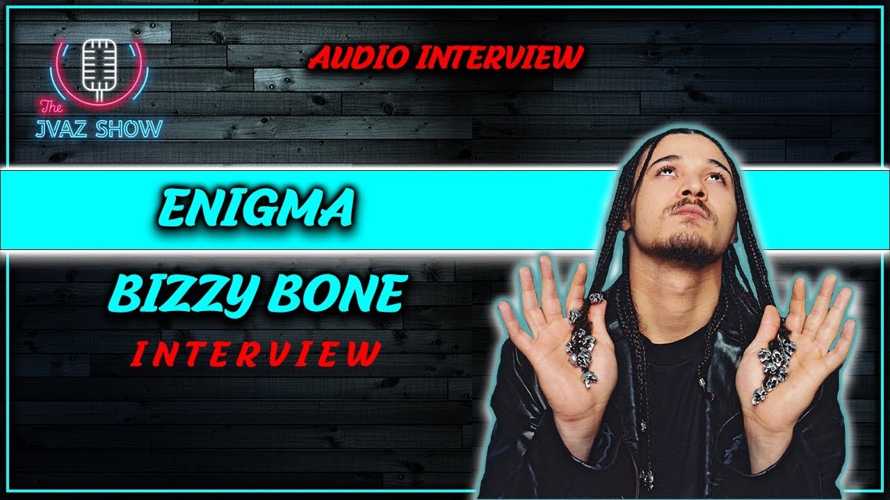 Enigma w/Bizzy Bone (AUDIO Interview)