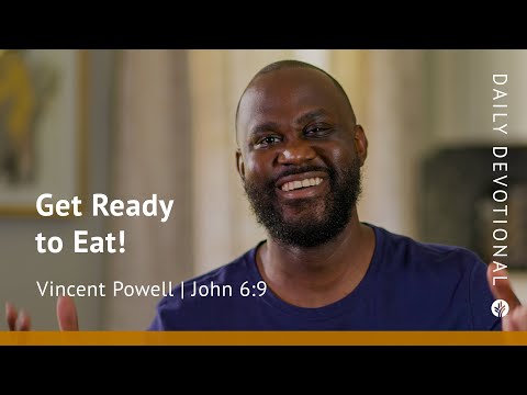 Get Ready to Eat! | John 6:9 | Our Daily Bread Video Devotional