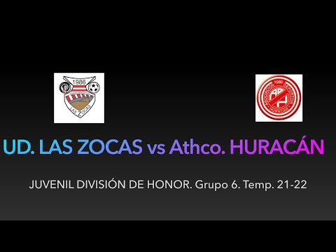 UD. LAS ZOCAS vs AT. HURACÁN (2ª parte). Juvenil División de Honor. 11-12-21