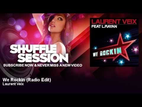 Laurent Veix - We Rockin - Radio Edit - ShuffleSession