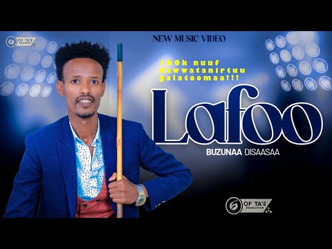 Buzunaa Disaasaa ,,LAFOO,,new oromo music 2025