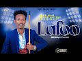 Buzunaa Disaasaa LAFOO New Oromo Music 2025