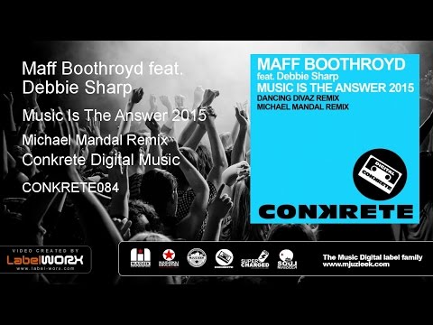 Maff Boothroyd feat. Debbie Sharp - Music Is The Answer 2015 (Michael Mandal Remix)