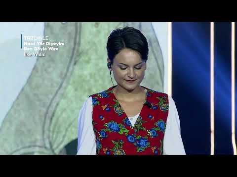 İlke Yıldız - Nasıl Yâr Diyeyim Ben Böyle Yâre (Sen Türkülerini Söyle)