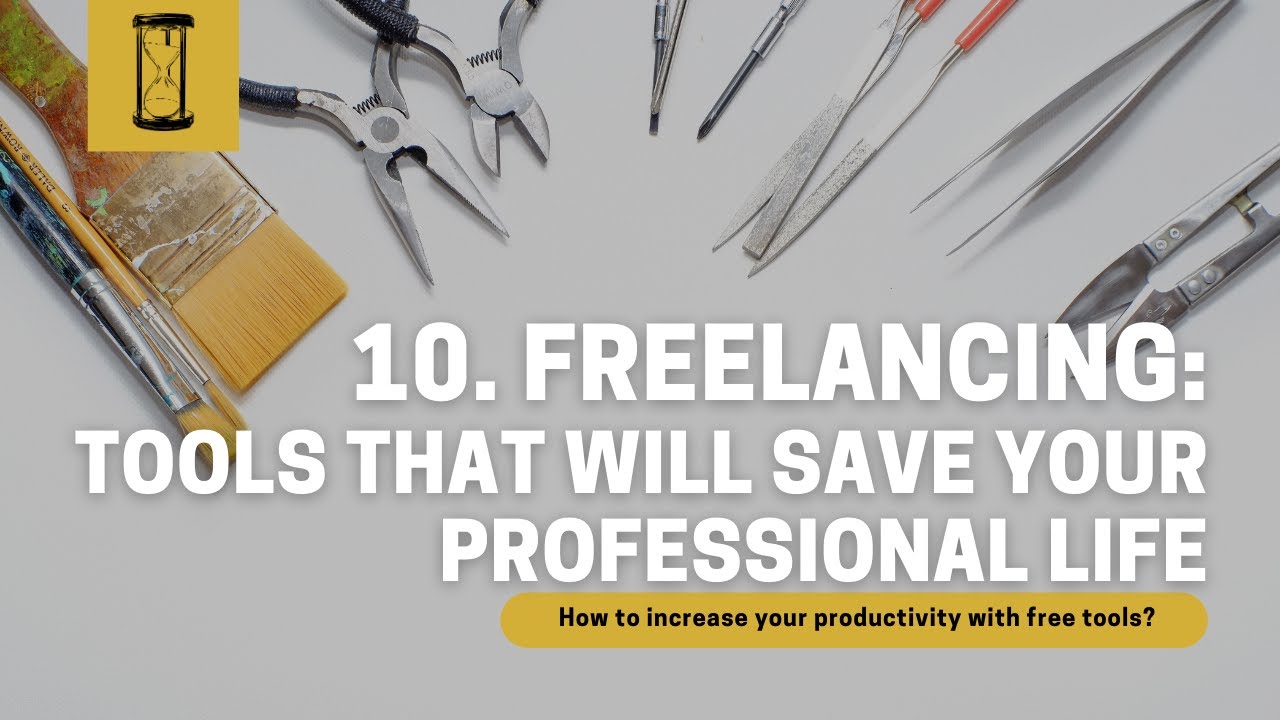 10. Freelancing: Tools that will save your professional life