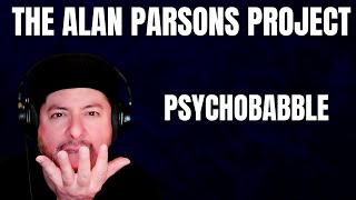 FIRST TIME HEARING The Alan Parsons Project- "Psychobabble" (Reaction)