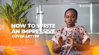 How to Write an Impressive Cover Letter| Jobberman Tips