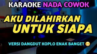 Download lagu AKU DILAHIRKAN UNTUK SIAPA KARAOKE DANGDUT KOPLO SLOW (NADA PRIA) mp3 Download lagu AKU DILAHIRKAN UNTUK SIAPA KARAOKE DANGDUT KOPLO SLOW (NADA PRIA) mp3