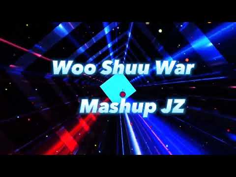 ဝူးရှုးဝါး Woo Shuu War (JZ Mashup)