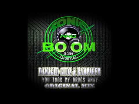 Damaged Gudz & Rampager - You Took My Drugs Away (Sonic Boom Digital)
