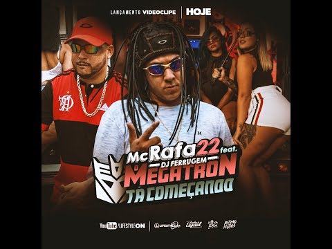 MC Rafa 22 Feat. DJ Ferrugem - O Megatron tá Començando (Videoclipe Oficial)