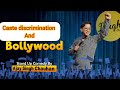 CASTE DISCRIMINATION AND BOLLYWOOD | STAND UP COMEDY |  BY AJAY SINGH CHAUHAN |#STAND UP COMEDY