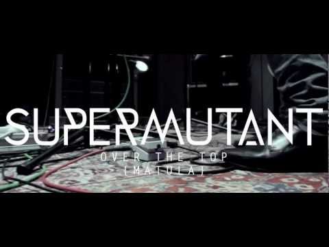 Supermutant - Over The Top (Matula Cover)