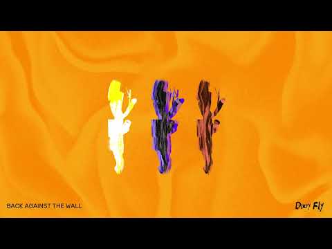 Dirty Fly - Back Against The Wall