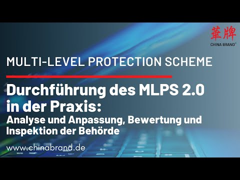 Multi Level Protection Scheme: Durchführung des MLPS 2.0 in der Praxis (2/2) - Cyber Sercurity China