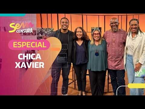 SEM CENSURA | ESPECIAL CHICA XAVIER