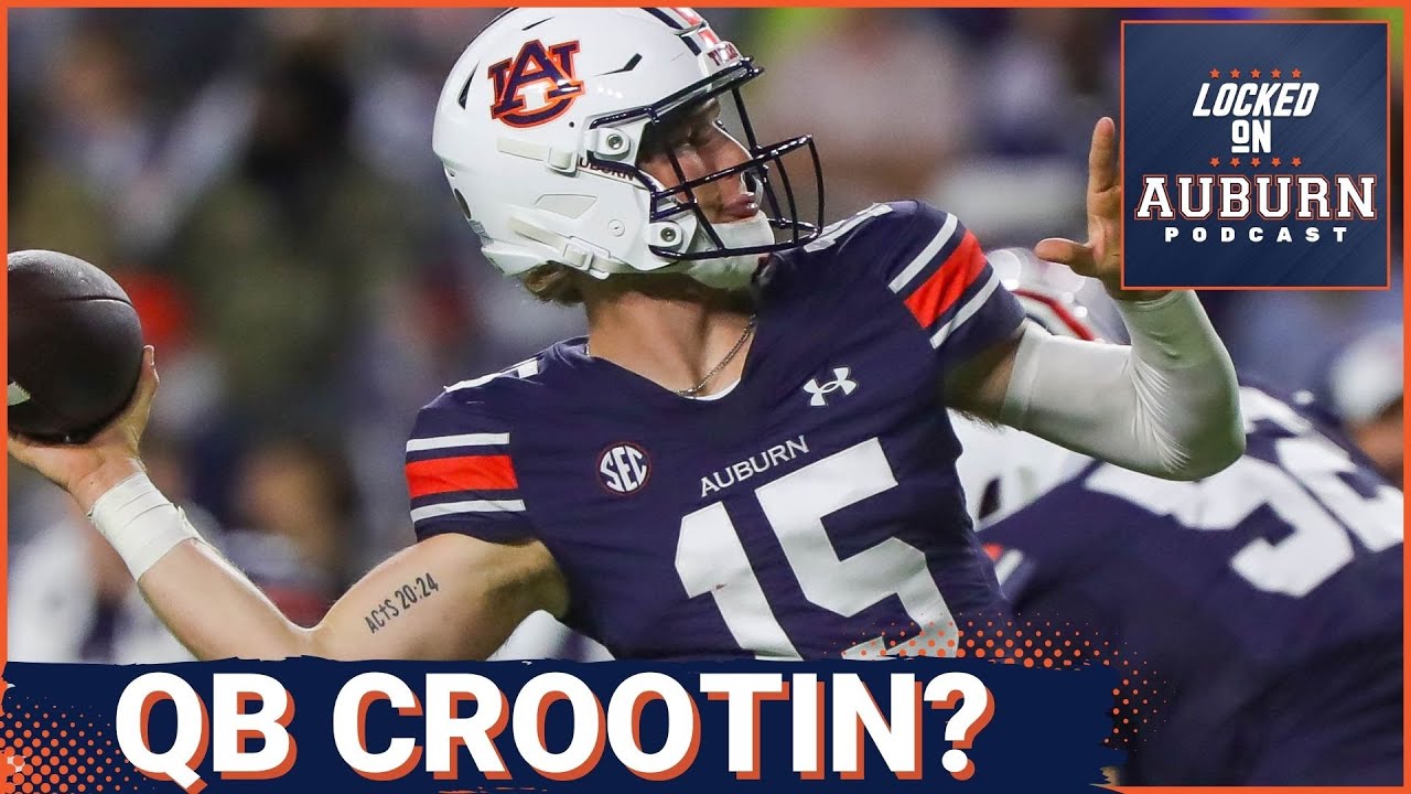 Hank Brown's play will impact Auburn's quarterback recruiting?  | Auburn Tigers Podcast