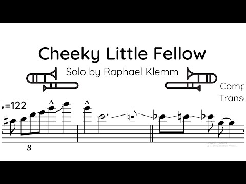 Raphael Klemm - Trombone Solo Transcription (Cheeky Little Fellow)