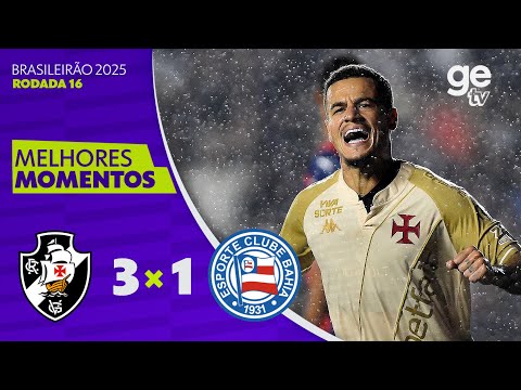 VASCO 3 X 1 BAHIA | MELHORES MOMENTOS | 16ª RODADA | MELHORES MOMENTOS | BRASILEIRÃO 2025 | ge.globo