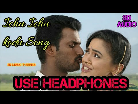 🎧Ichu ichu..ichu kodu Song (8D Audio) | Kuthu song I Vedi | Vishal | Sameera I Vedi I Tamil Hit song