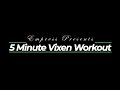 empress® vixen 5 minute full body workout official video