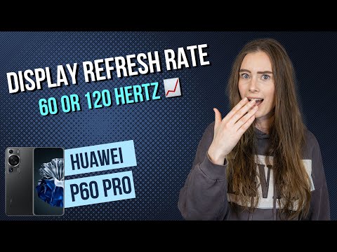 Huawei P60 Pro - Display Refresh Rate • 📱• 📈 • ㎐ • Tutorial