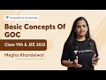 Basic Concepts Of GOC JEE 2022 Class 11th Megha Khandelwal Accelerate