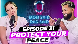 PROTECT YOUR PEACE | Mom Said, Dad Said