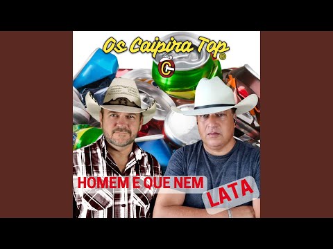 Homem É Que Nem Lata