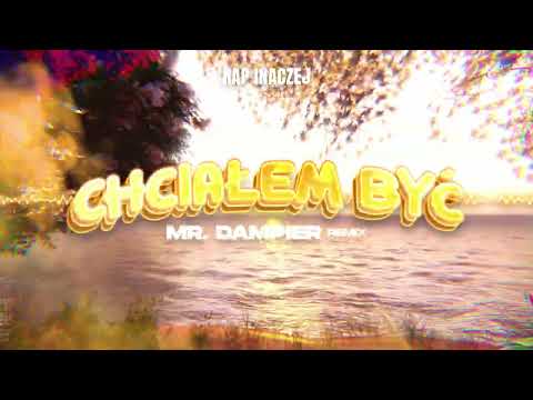 Rap Inaczej - Chciałem Być (Mr. Dampier Remix)